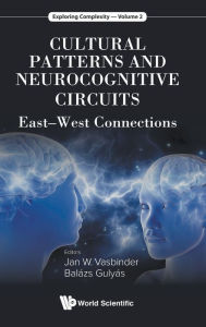 Title: Cultural Patterns And Neurocognitive Circuits: East-west Connections, Author: Jan Wouter Vasbinder