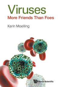 Title: Viruses: More Friends Than Foes, Author: Karin Moelling