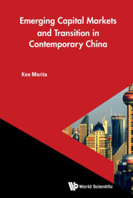 Title: Emerging Capital Markets And Transition In Contemporary China, Author: Ken Morita
