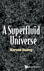 A Superfluid Universe