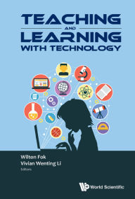 Title: TEACHING AND LEARNING WITH TECHNOLOGY: Proceedings of the 2016 Global Conference on Teaching and Learning with Technology (CTLT 2016), Author: Wilton Fok