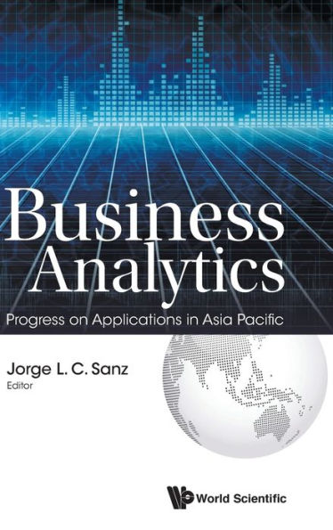 Business Analytics: Progress On Applications In Asia Pacific