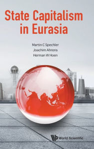 Title: State Capitalism In Eurasia, Author: Martin C Spechler