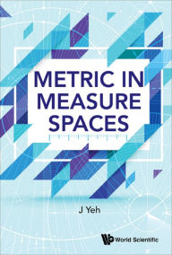 Title: METRIC IN MEASURE SPACES, Author: James J Yeh