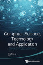 Computer Science, Technology And Application - Proceedings Of The 2016 International Conference On Computer Science, Technology And Application (Csta2016)