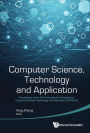 COMPUTER SCIENCE, TECHNOLOGY AND APPLICATION: Proceedings of the 2016 International Conference on Computer Science, Technology and Application (CSTA2016)