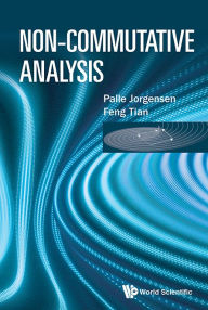 Title: Non-commutative Analysis, Author: Palle Jorgensen