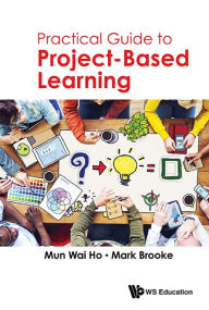 Title: Practical Guide To Project-based Learning, Author: Mun Wai Ho