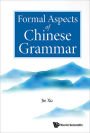 FORMAL ASPECTS OF CHINESE GRAMMAR