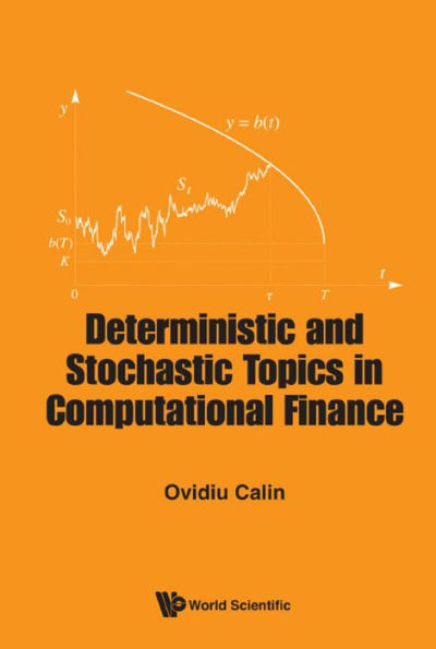 DETERMINISTIC AND STOCHASTIC TOPICS IN COMPUTATIONAL FINANCE