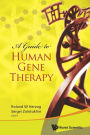 A Guide To Human Gene Therapy