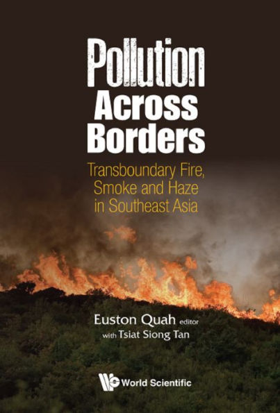 POLLUTION ACROSS BORDERS: Transboundary Fire, Smoke and Haze in Southeast Asia