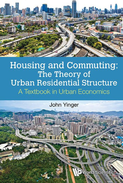 Housing And Commuting: The Theory Of Urban Residential Structure - A Textbook In Urban Economics