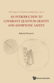 Title: An Introduction To Covariant Quantum Gravity And Asymptotic Safety, Author: Roberto Percacci