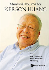 Title: Memorial Volume For Kerson Huang, Author: Kok Khoo Phua