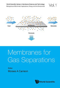 Title: Membranes For Gas Separations, Author: Moises A Carreon