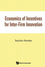 Title: Economics Of Incentives For Inter-firm Innovation, Author: Yasuhiro Monden