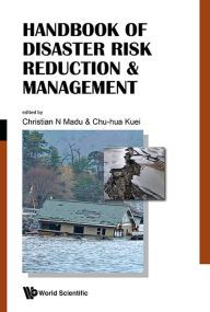 Title: Handbook Of Disaster Risk Reduction & Management: Climate Change And Natural Disasters, Author: Christian N Madu