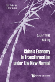 Title: CHINA'S ECONOMY IN TRANSFORMATION UNDER THE NEW NORMAL, Author: Sarah Yueting Tong