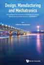 DESIGN, MANUFACTURING AND MECHATRONICS (ICDMM2016): Proceedings of the International Conference on Design, Manufacturing and Mechatronics (ICDMM2016)