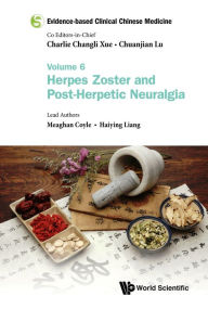 Title: EVIDENCE-BASE CLIN CHN MED (V6): Volume 6: Herpes Zoster and Post-herpetic Neuralgia, Author: Meaghan Coyle