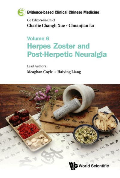 EVIDENCE-BASE CLIN CHN MED (V6): Volume 6: Herpes Zoster and Post-herpetic Neuralgia