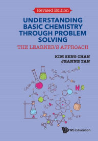 Title: UNDERSTAND BASIC CHEM (REV ED): The Learner's ApproachRevised Edition, Author: Kim Seng Chan