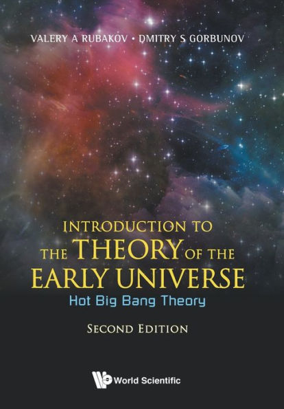 Introduction To The Theory Of The Early Universe: Hot Big Bang Theory (Second Edition)