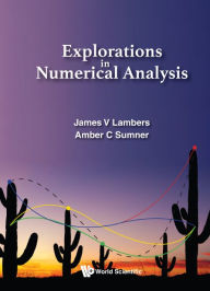 Title: Explorations In Numerical Analysis, Author: James V Lambers