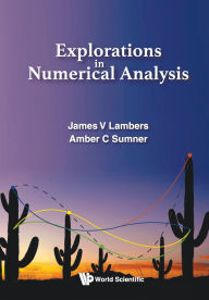 Title: Explorations In Numerical Analysis, Author: James V Lambers