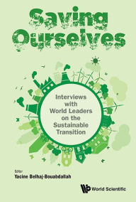 Title: Saving Ourselves: Interviews With World Leaders On The Sustainable Transition, Author: Adam Cherrill