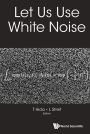 Let Us Use White Noise