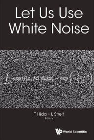 Title: LET US USE WHITE NOISE: 0, Author: Takeyuki Hida