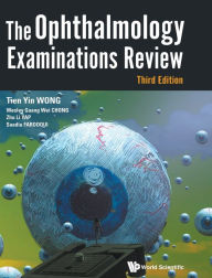 Title: Ophthalmology Examinations Review, The (Third Edition), Author: Tien Yin Wong