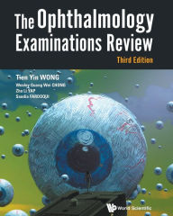 Title: Ophthalmology Examinations Review, The (Third Edition), Author: Tien Yin Wong