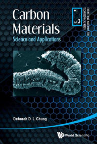 Title: CARBON MATERIALS: SCIENCE AND APPLICATIONS: Science and Applications, Author: Deborah D L Chung