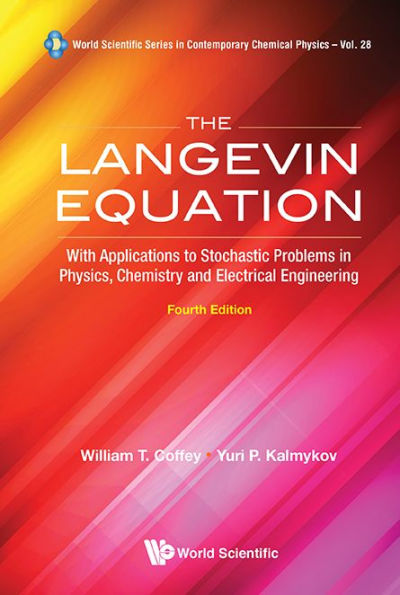 Langevin Equation, The: With Applications To Stochastic Problems In Physics, Chemistry And Electrical Engineering (Fourth Edition)