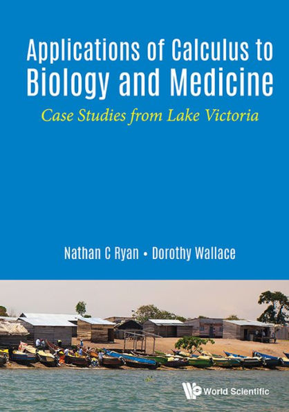 Applications Of Calculus To Biology And Medicine: Case Studies From Lake Victoria