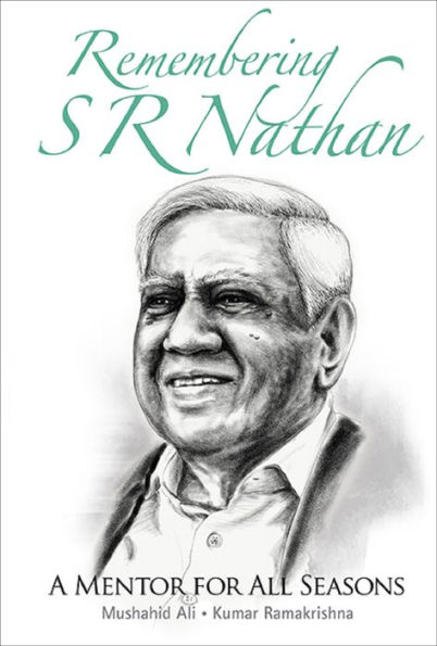 REMEMBERING S R NATHAN: A MENTOR FOR ALL SEASONS: A Mentor for All Seasons