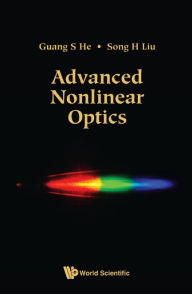 Title: Advanced Nonlinear Optics, Author: Guang S He