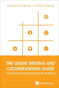 Title: GRANT WRITING & CROWDFUND GUIDE YOUNG INVESTIGATOR SCIENCE, Author: Jean-luc Lebrun