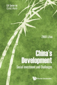 Title: CHINA'S DEVELOPMENT: SOCIAL INVESTMENT AND CHALLENGES: Social Investment and Challenges, Author: Litao Zhao