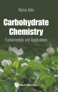 Title: Carbohydrate Chemistry: Fundamentals And Applications, Author: Raimo Alen