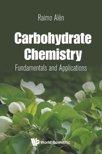 Carbohydrate Chemistry: Fundamentals And Applications
