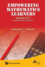 Title: Empowering Mathematics Learners: Yearbook 2017, Association Of Mathematics Educators, Author: Berinderjeet Kaur