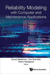 Title: RELIABILITY MODELING WITH COMPUTER & MAINTENANCE APPLICATION, Author: Syouji Nakamura