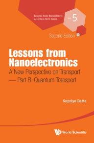 Title: LESSON FR NANOELEC (2ND ED)(P2): A New Perspective on Transport - Part B: Quantum Transport, Author: Supriyo Datta
