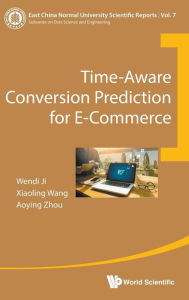 Title: Time-aware Conversion Prediction For E-commerce, Author: Wendi Ji