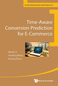 Title: TIME-AWARE CONVERSION PREDICTION FOR E-COMMERCE, Author: Wendi Ji