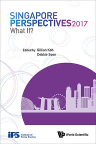 Title: SINGAPORE PERSPECTIVES 2017: WHAT IF?: What If?, Author: Gillian Koh